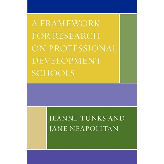 Framework for Research on Professional Development Schools, (Paperback)