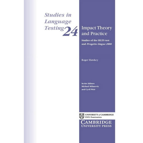 Studies in Language Testing Impact Theory and Practice, Book 24, (Paperback)
