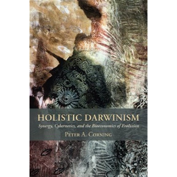 Pre-Owned Holistic Darwinism : Synergy, Cybernetics, and the Bioeconomics of Evolution (Paperback)