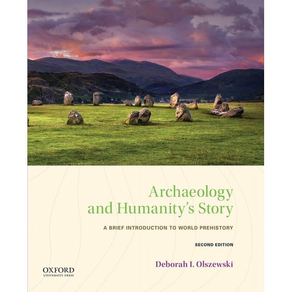 Archaeology and Humanity's Story: A Brief Introduction to World Prehistory, (Paperback)