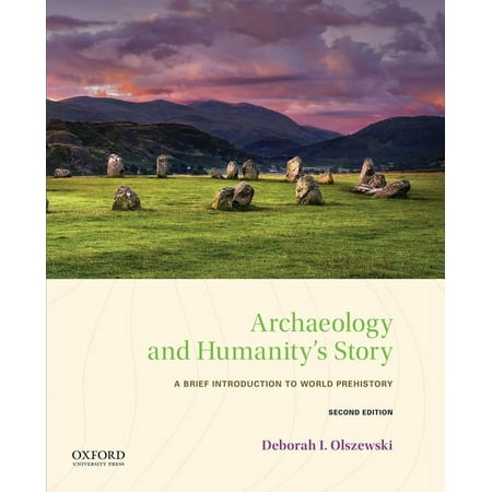 UPC: 9780190930127 | Archaeology and Humanity s Story: A Brief Introduction to World Prehistory (Paperback)