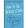 thumbnail image 1 of Pre-Owned How to Be Interesting: (In 10 Simple Steps) (Paperback) by Jessica Hagy, 1 of 1