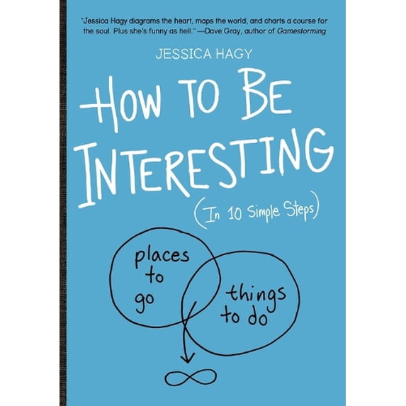 Pre-Owned How to Be Interesting: (In 10 Simple Steps) (Paperback) by Jessica Hagy