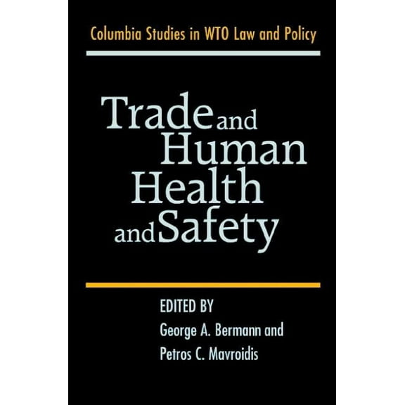 Trade and Human Health and Safety, (Hardcover)
