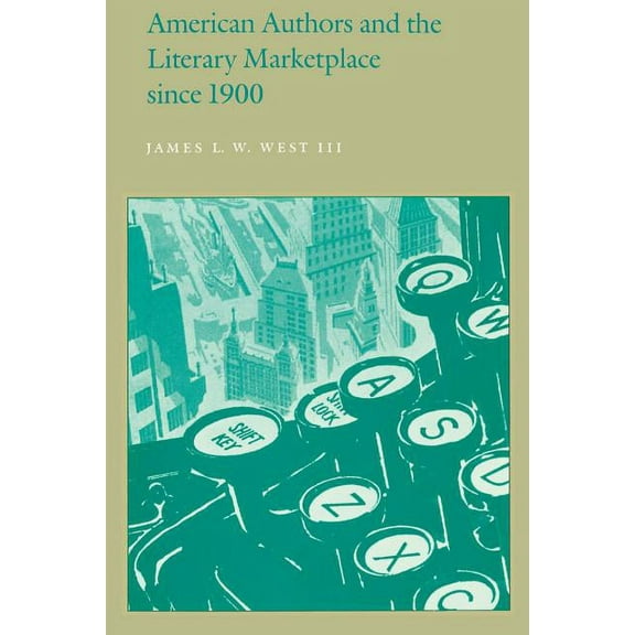 American Authors and the Literary Marketplace Since 1900, (Paperback)