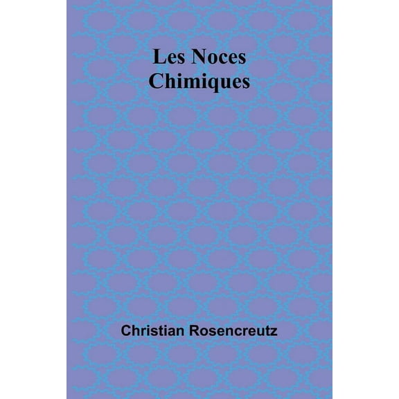 Les Noces Chimiques, (Paperback)