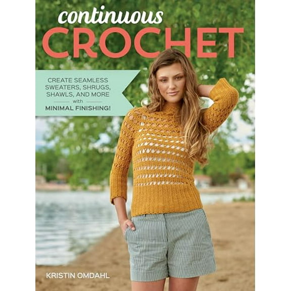Pre-Owned Continuous Crochet: Create Seamless Sweaters, Shrugs, Shawls and More--with Minimal Finishing!, 9781632501653, 1632501651, Paperback,