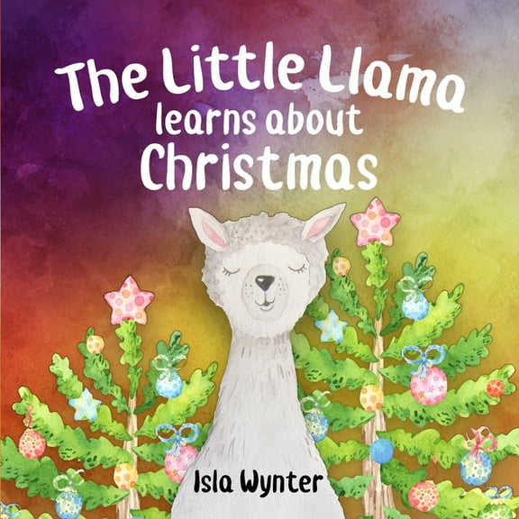 Little Llama's Adventures The Little Llama Learns About Christmas, Book 3, (Paperback)