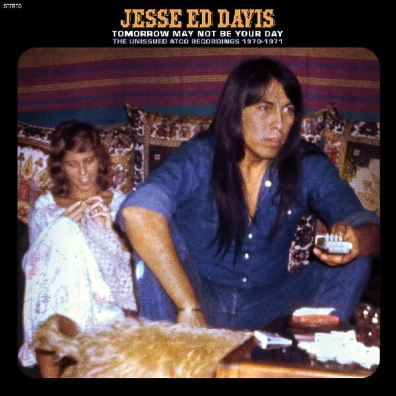 Jesse Ed Davis - Tomorrow May Not Be Your Day--The Unissued Atco Recordings 1970-1971 - Music & Performance - CD
