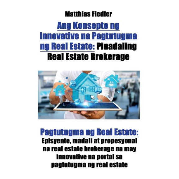Ang Konsepto ng Innovative na Pagtutugma ng Real Estate: Pinadaling Real Estate Brokerage: Pagtutugma ng Real Estate: Ep, (Paperback)