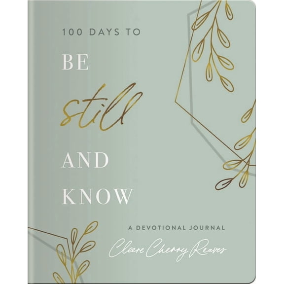 100 Days to Be Still and Know: Devotional Journal, (Paperback)