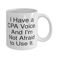 thumbnail image 2 of Nice CPA Gifts, I Have a CPA Voice. And I'm Not Afraid to Use It, New Birthday 11oz Mug For Men Women From Colleagues, Gifts for team leader, Gift ideas for team leader, What to get team leader, 2 of 2