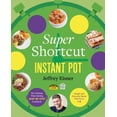 thumbnail image 2 of Super Shortcut Instant Pot: The Ultimate Time-Saving Step-By-Step Cookbook (Paperback), 2 of 2