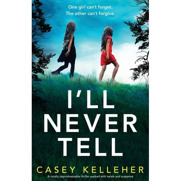 I'll Never Tell: A totally unputdownable thriller packed with twists and suspense, (Paperback)
