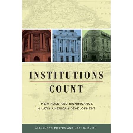 Institutions Count : Their Role and Significance in Latin American Development, Used [Paperback]