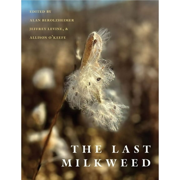 The Last Milkweed, (Paperback)
