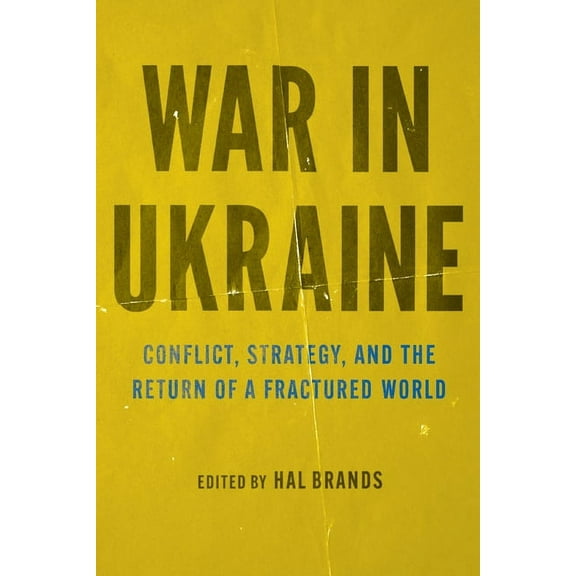 War in Ukraine: Conflict, Strategy, and the Return of a Fractured World, (Paperback)