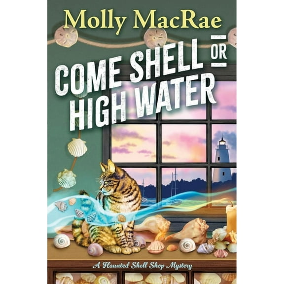 A Haunted Shell Shop Mystery Come Shell or High Water, (Paperback)