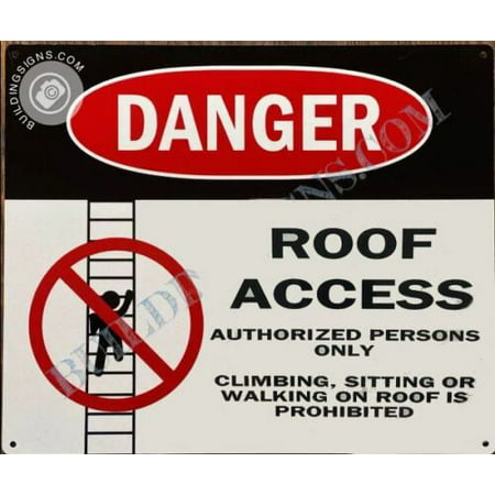 

DANGER ROOF ACCESS AUTHORIZEDPERSONS ONLY CLIMBING SIGN (10x12 White Aluminum) -ref21422