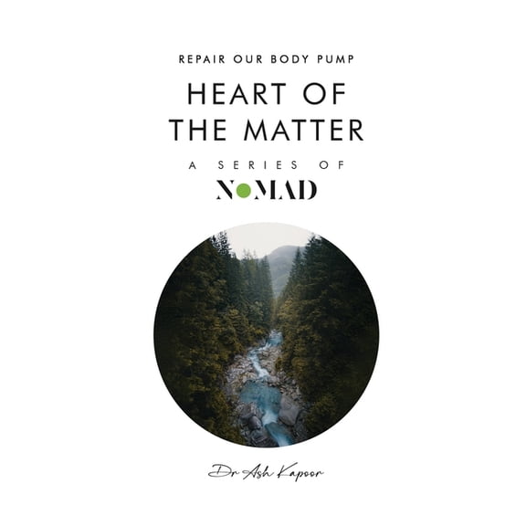 Nomad Heart of the Matter: Repair Our Body Pump, Book 12, (Paperback)