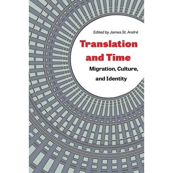 Translation Studies Translation and Time: Migration, Culture, and Identity, (Hardcover)