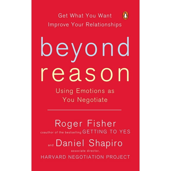 Pre-Owned Beyond Reason: Using Emotions as You Negotiate (Paperback) 0143037781 9780143037781