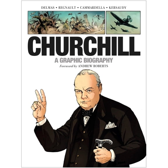 Churchill: A Graphic Biography, (Paperback)