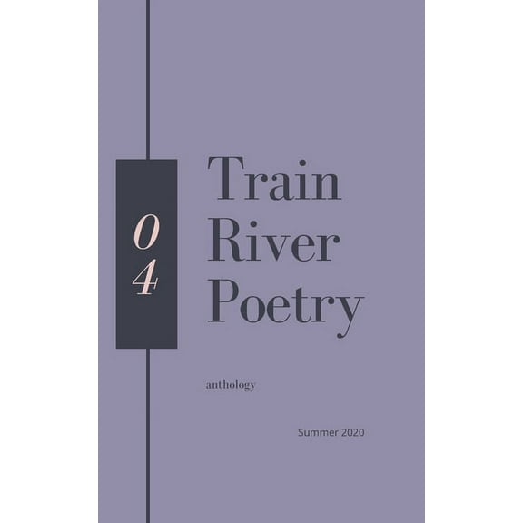 Train River Poetry : Summer 2020 (Paperback)