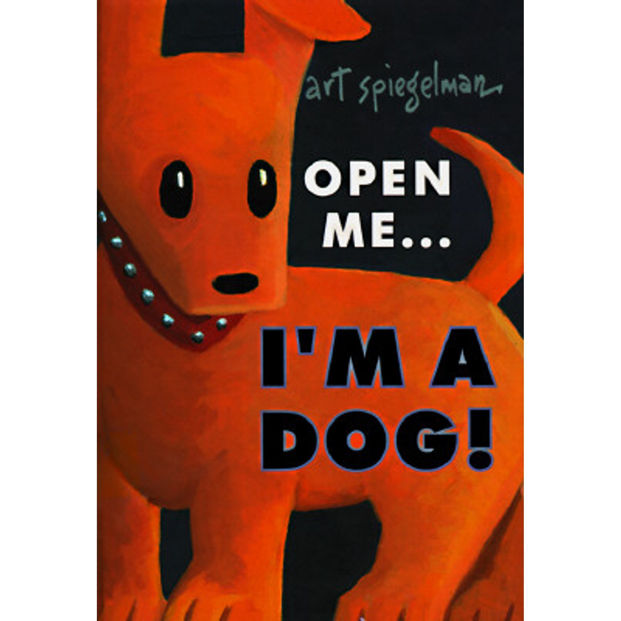Open Me...I'm a Dog! (Hardcover) by Art Spiegelman