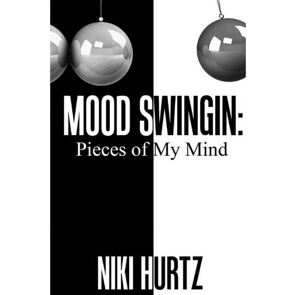 Mood Swingin: Pieces of My Mind, (Paperback)