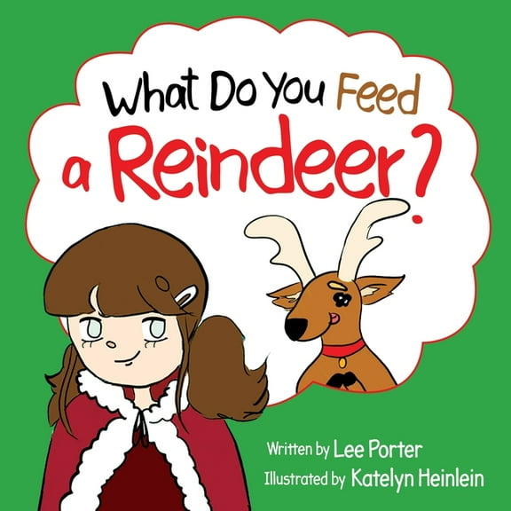 What Do You Feed a Reindeer?: "A Playful Guide to Reindeer Magic", (Paperback)