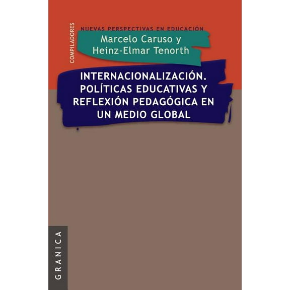 Internacionalizacion. Politicas Educativas Y Reflexion Pedag. En Un Medio Global