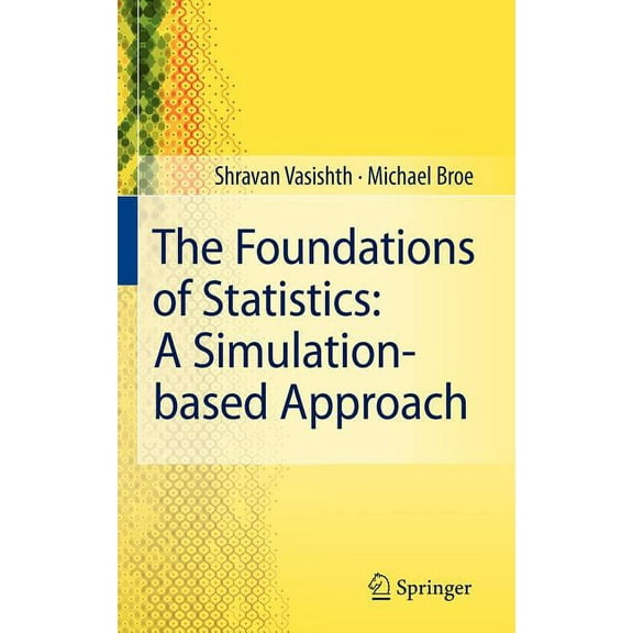 The Foundations of Statistics: A Simulation-Based Approach, (Hardcover)