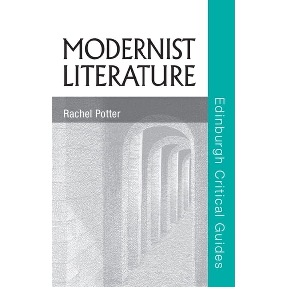 Edinburgh Critical Guides to Literature Modernist Literature, (Paperback)
