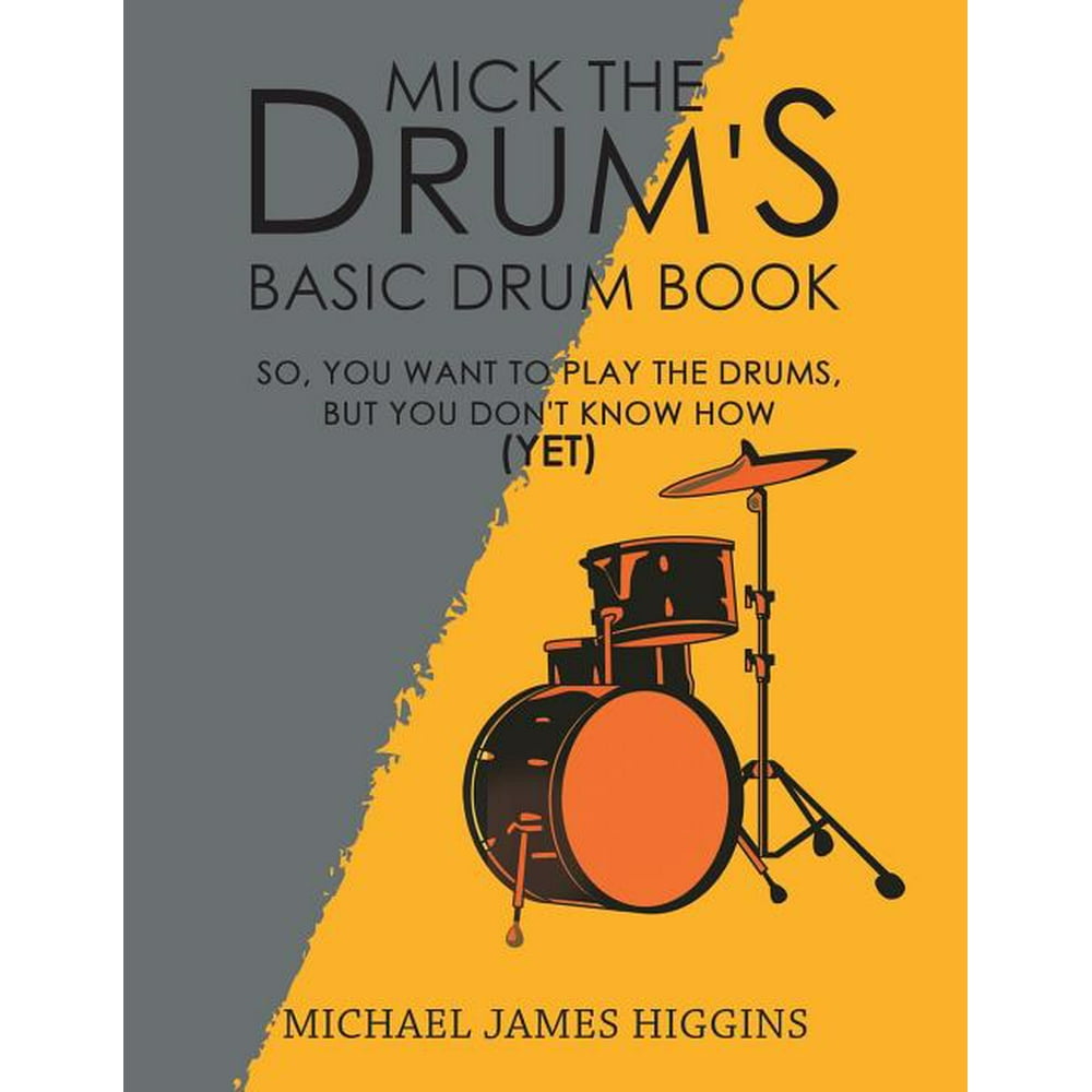 Mick the Drum's Basic Drum Book (Paperback)