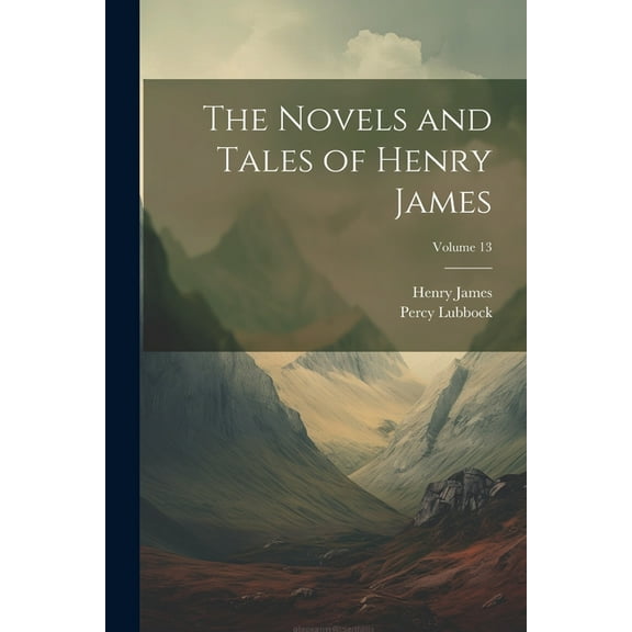 The Novels and Tales of Henry James; Volume 13 (Paperback)