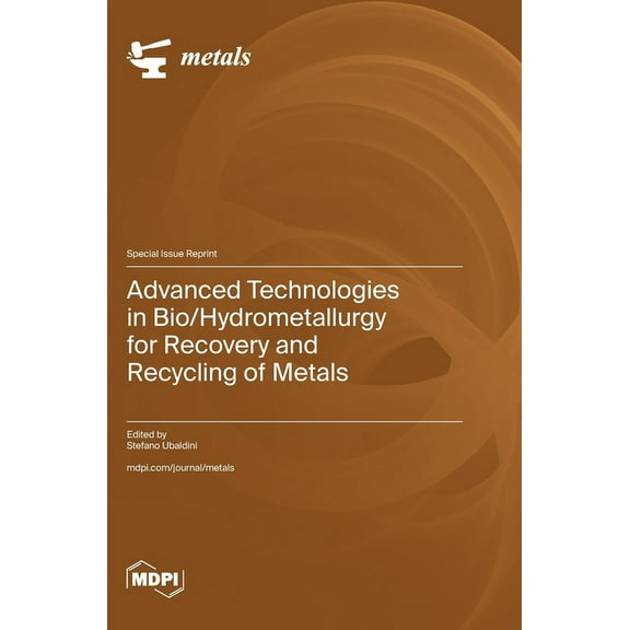 Advanced Technologies in Bio/Hydrometallurgy for Recovery and Recycling of Metals, (Hardcover)