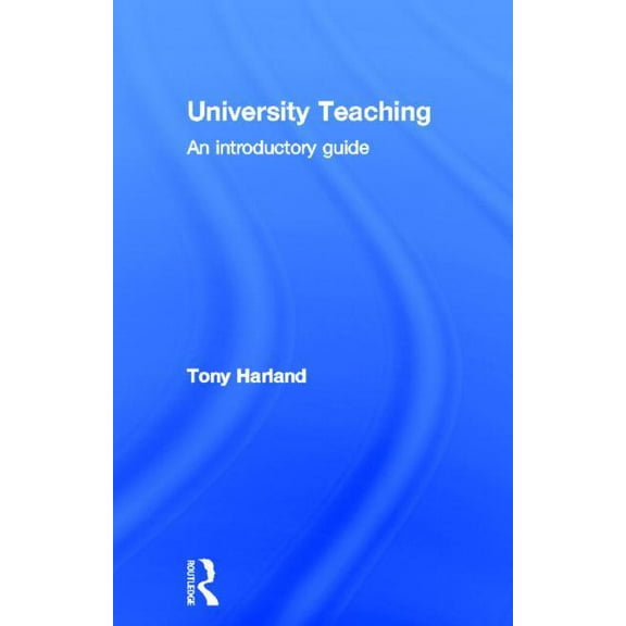 University Teaching: An Introductory Guide, (Hardcover)