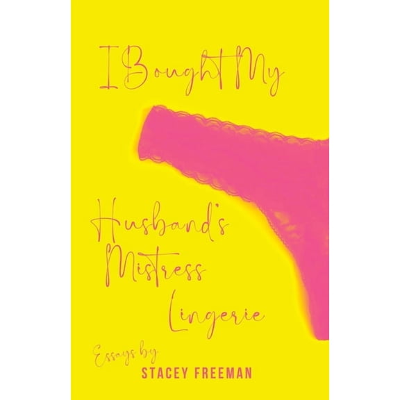 I Bought My Husband's Mistress Lingerie, (Paperback)