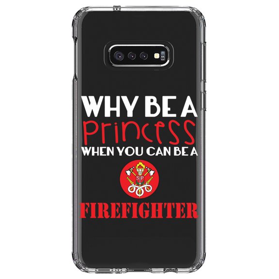 DistinctInk Clear Shockproof Hybrid Case for Samsung Galaxy S10e (5.8" Screen) - TPU Bumper Acrylic Back Tempered Glass Screen Protector - Why Be a Princess When You Can Be a Firefighter