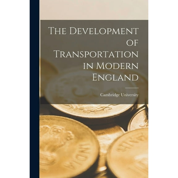 The Development of Transportation in Modern England (Paperback)
