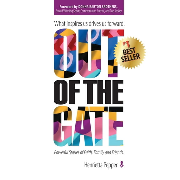Out of the Gate: What Inspires Us Drives Us Forward, (Paperback)