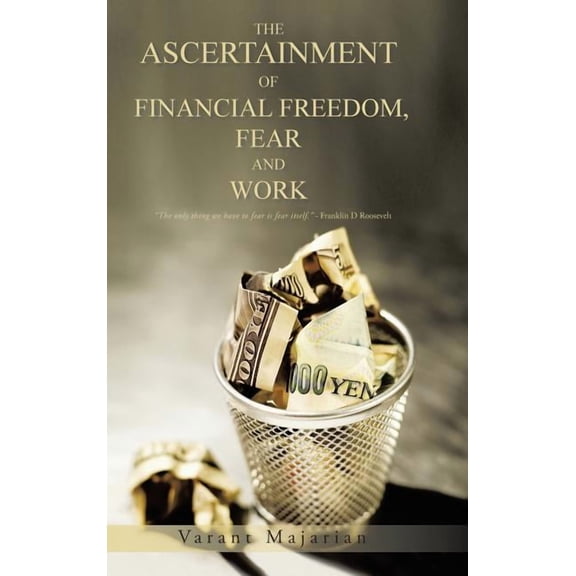 Ascertainment of Financial Freedom, Fear and Work