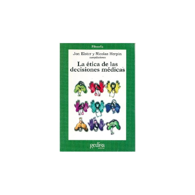 La Etica De Las Decisiones Medicas Gedisa 9788474327847