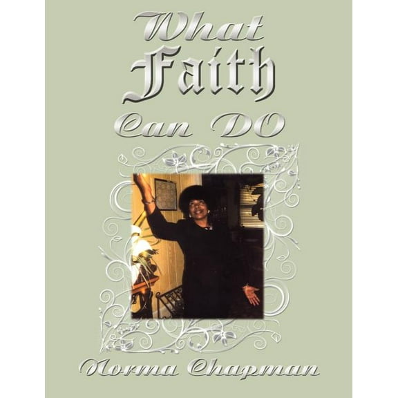 What Faith Can DO : My Journey Through Faith (Paperback)