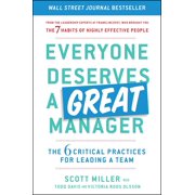 SCOTT JEFFREY MILLER; TODD DAVIS; VICTORIA ROOS OLSSON Everyone Deserves a Great Manager : The 6 Critical Practices for Leading a Team (Hardcover)
