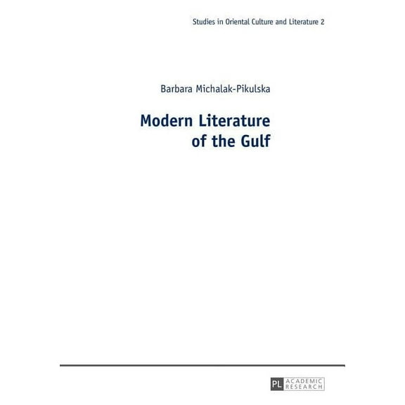 Studies in Oriental Culture and Literature: Modern Literature of the Gulf (Paperback)