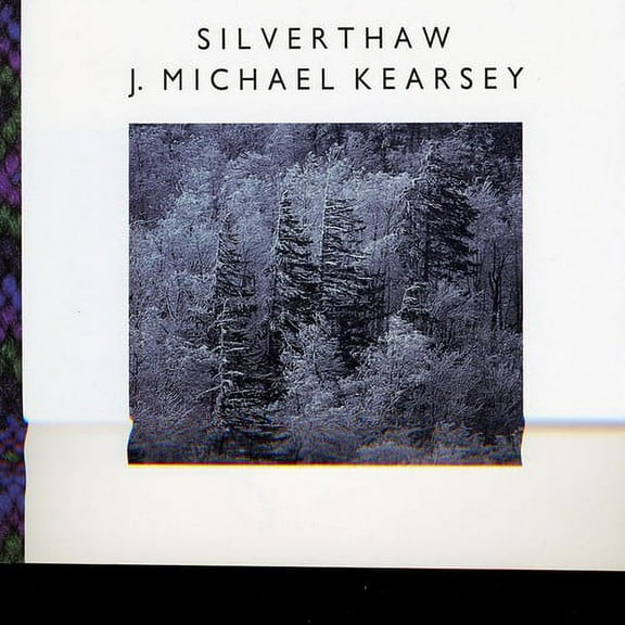 J. Michael Kearsey - Silverthaw - Music & Performance - CD