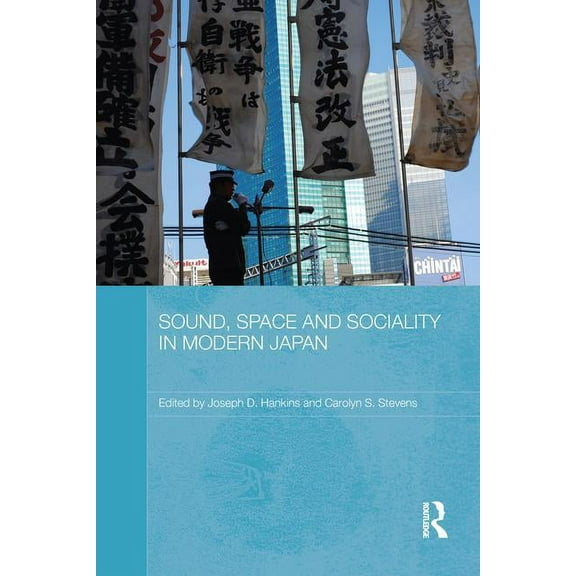 Routledge Contemporary Japan Sound, Space and Sociality in Modern Japan, (Paperback)