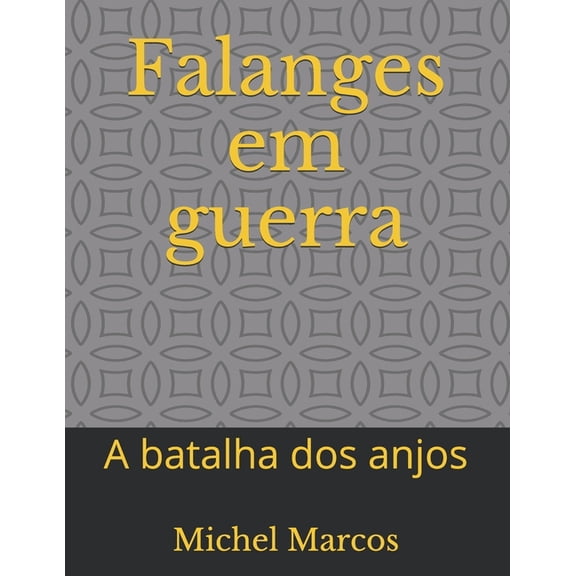 Falanges em guerra: A batalha dos anjos (Paperback)